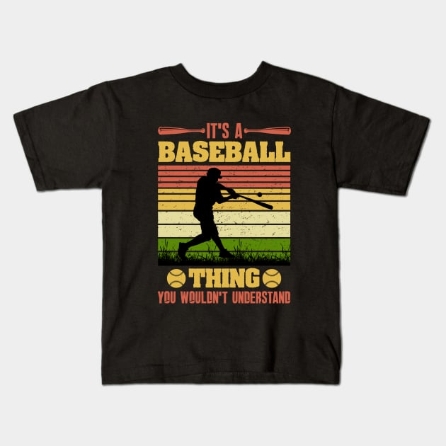 It's a Baseball thing you wouldn't understand Kids T-Shirt by busines_night